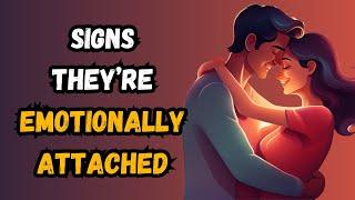 7 Signs Someone is Emotionally Attached to You | Psychology Wisdom