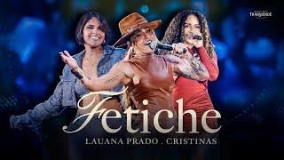 Lauana Prado - Fetiche feat @Cristinasoficial (Transcende Ao Vivo no Ibirapuera)