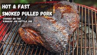 Pulled Pork On The Kamado Joe Kettle Joe | Hot & Fast Pulled Pork