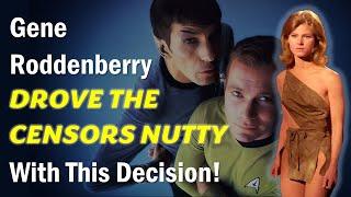 Gene Roddenberry DROVE THE CENSORS CRAZY With This Decision!