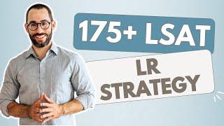 175+ LSAT Logical Reasoning Strategy