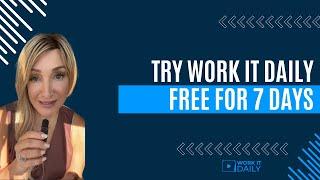 Try Work It DAILY for FREE for 7 Days!