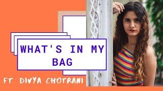 What's In My Bag | Ft. Divya Chotrani | Viral Visions