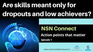 Are skills meant only for dropouts and low-achievers? | NSN Connect Episode 1