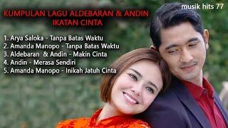 ALDEBARAN & ANDIN - TANPA BATAS WAKTU - KUMPULAN LAGU IKATAN CINTA