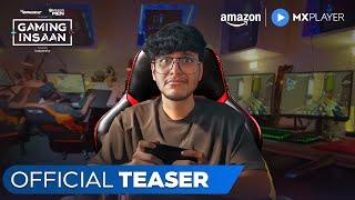 Gaming Insaan - Official Teaser ft. Triggered Insaan | Amazon MX Player