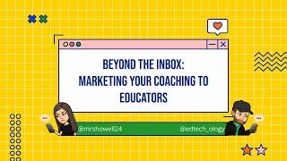 Beyond the Inbox: Marketing Your Coaching to Educators