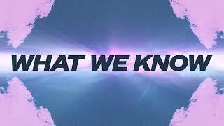 Lucas & Steve feat. Conor Byrne - What We Know (Official Lyric Video)