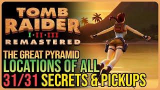The Great Pyramid – All Secrets & Pickups - Tomb Raider 1 Remastered