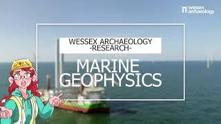 Behind the Scenes at Wessex Archaeology: Marine Geophysics