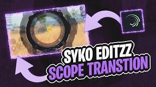 How To Make Scope Transtion Like Syko Editzz || On Android
