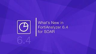 FortiAnalyzer SOAR 6.4 Overview