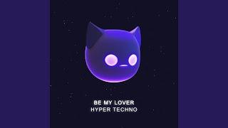 Be My Lover (Techno)