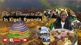 7 THINGS TO DO IN KIGALI, RWANDA