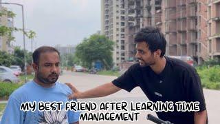 My best friend after learning time management! Ft. @deepestgarg