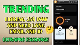 Libreng 25$ daw need lang email and ID from new crypto exchange Ultrapro exchange | TRENDING NOW!