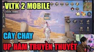 VLTK 2 MOBILE: CÀY CHAY UP QUÂN HÀM "TRUYỀN THUYẾT" - GAME KHÔNG HÚT MÁU LẮM SAU 2 THÁNG CÀY |VL2M