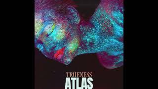 Trueness - Atlas (Original Track)