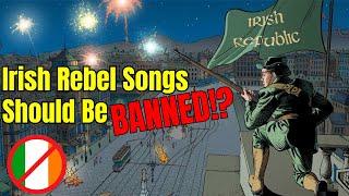 Controversial Irish REBEL Songs?