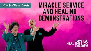 How to Heal the Sick Session 12 | Charles & Frances Hunter | Hunter Ministries