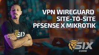 VPN Wireguard Site-to-Site pfSense x MikroTik | SIXCORE