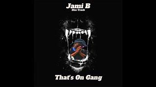 Jami B - That's On Gang (Diss Track)