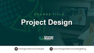 Project Design  03 05 2025  - Change Makers Consulting