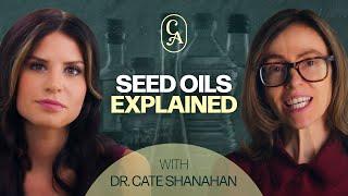 Everything You Need To Know About Seed Oils | Cate Shanahan, MD