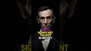 Abraham Lincoln  Top 5 Most significant people in history #shorts #history