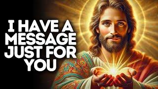 I Have a Message Just for You | God Says | God Message Today | Gods Message Now | God Message