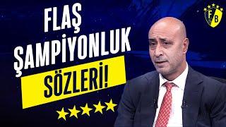 Tolunay Kafkas'tan Fenerbahçe İçin Flaş Şampiyonluk Sözleri