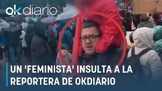 Un 'feminista' insulta a la reportera de OKDIARIO: "Las fascistas no tenéis género"