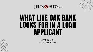 What Live Oak Bank Looks for in a Loan Applicant