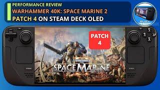 Warhammer 40,000: Space Marine 2 Steam Deck OLED Patch 4 Performance Review. Almost Playable?