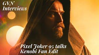 GVN Interview: Pixel Joker 95 Talks Epic 'KENOBI' Fan Edit