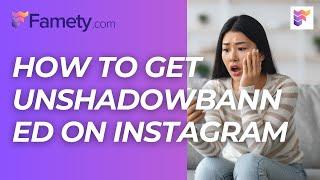 How to Get Unshadowbanned on Instagram | Famety