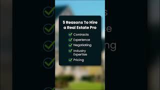 5 Reasons You Need a Real Estate Pro Now! 