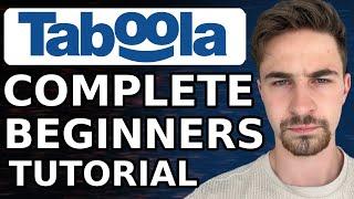 Taboola Ads Tutorial For Beginners (2024) | Complete Step-by-Step Guide