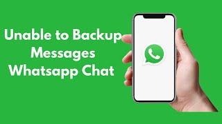 FIX Unable to Backup Messages Whatsapp Chat Andriod/IPhone 100%Working