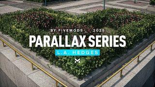 Parallax Series: L.A. Hedges | Fivemods New Release
