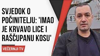 Svjedok o počinitelju iz Prečkog: 'Imao je krvavo lice i raščupanu kosu'