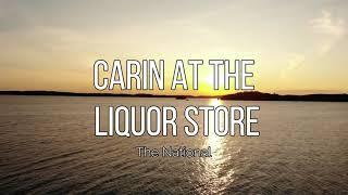 The National - 'Carin at the Liquor Store' (Lyrics)