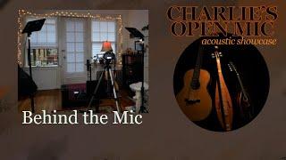 Charlie's Open Mic- Behind the mic: A look behind the scenes at my music video production