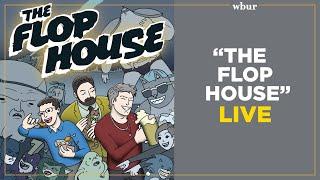 "The Flop House" Live