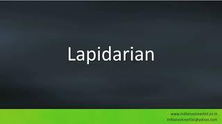 How to pronounce "Lapidarian".