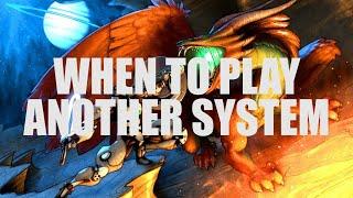 When Should You Play Another System? (a point on excessive D&D homebrew)