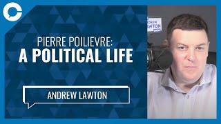 Pierre Poilievre: A Political Life (w/ Andrew Lawton, True North)