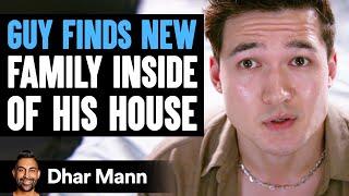 Guy Finds NEW FAMILY Inside HIS HOUSE | Dhar Mann Studios