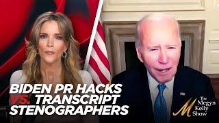 Megyn Kelly on Biden PR Hacks vs. Transcript Stenographers Over Biden's Garbage "Supporters" Comment