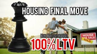 100 % LTV - Housing Crisis - Final Chapter